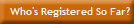 Who's Registered So Far?