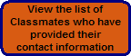 View the list of
Classmates who have
provided their
contact information